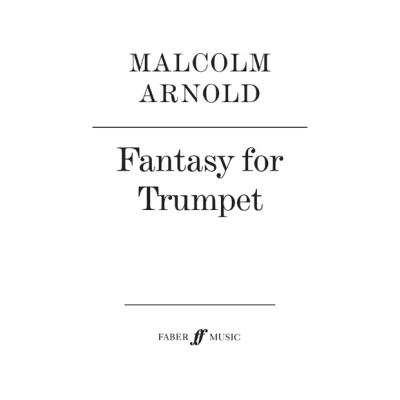 Partitions classique FABER MUSIC ARNOLD MALCOLM - FANTASY FOR TRUMPET - TRUMPET SOLO Trompette