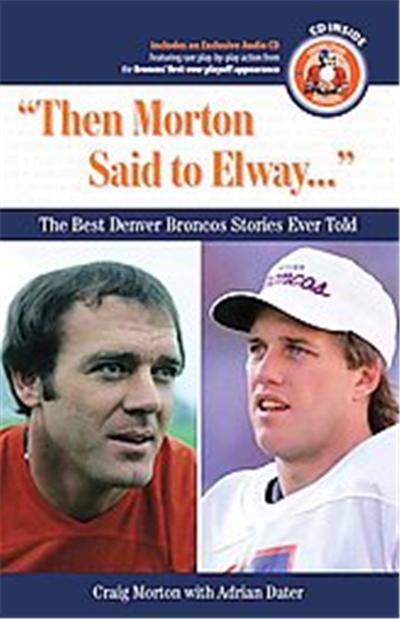 Then Morton Said to Elway...