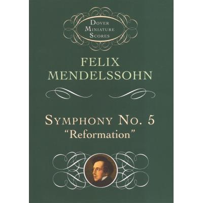 Partitions classique DOVER MENDELSSOHN FELIX SYMPHONY NO.5 REFORMATION ORCHESTRA - FULL SCORE Orchestre