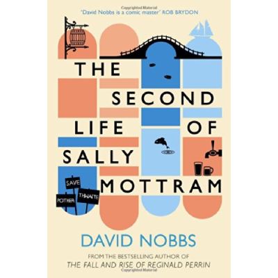 The Second Life of Sally Mottram David Nobbs