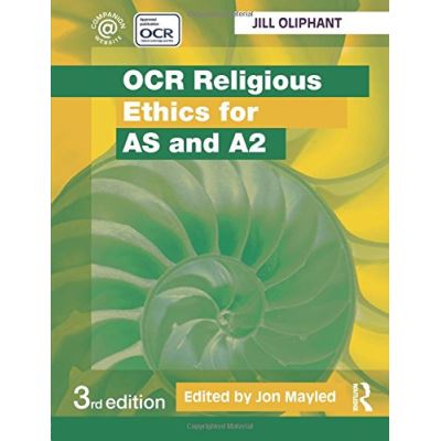 OCR Religious Ethics for AS and A2 Jill Oliphant