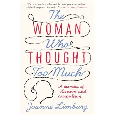 The Woman Who Thought too Much: A Memoir