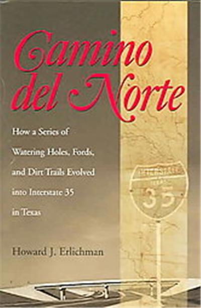 Camino Del Norte, CENTENNIAL SERIES OF THE ASSOCIATION OF FORMER STUDENTS, TEXAS A & M UNIVERSITY