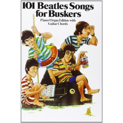 Partitions variété, pop, rock... NORTHERN SONGS BEATLES - 101 BEATLES SONGS FOR BUSKERS - MELODY LINE, LYRICS AND CHORDS Piano voix guitare