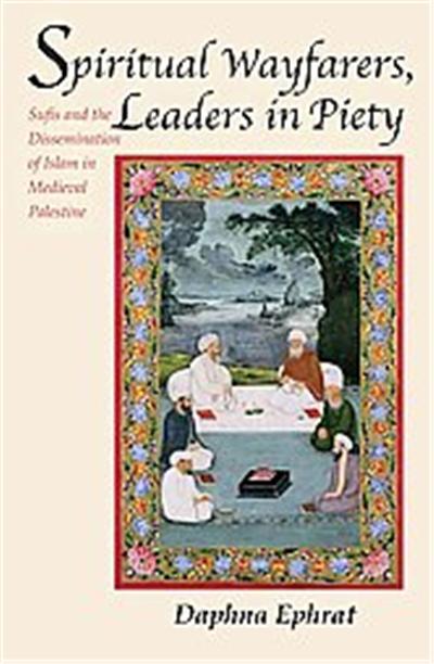 Spiritual Wayfarers, Leaders in Piety, Harvard Middle Eastern Monographs, 40