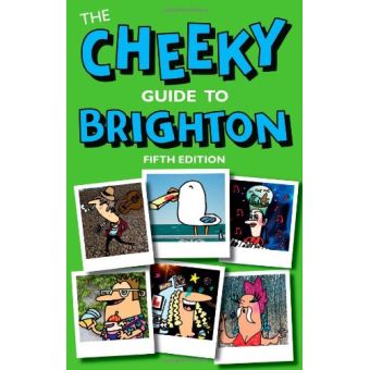 The Cheeky Guide to Brighton - Paperback - 2009 - 1