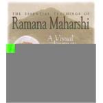 The Essential Teachings of Ramana Maharshi: A Visual Journey