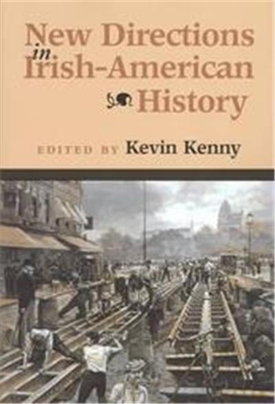 New Directions in Irish-American History, History of Ireland and the Irish Diaspora
