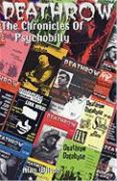Deathrow: The Chronicles of Psychobilly: The Very Best of Britain's Essential Psycho Fanzine Issues 1-38
