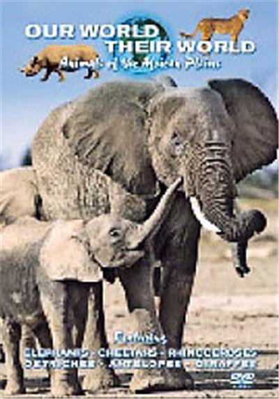 Our World Their World - Animals Of The African Plains