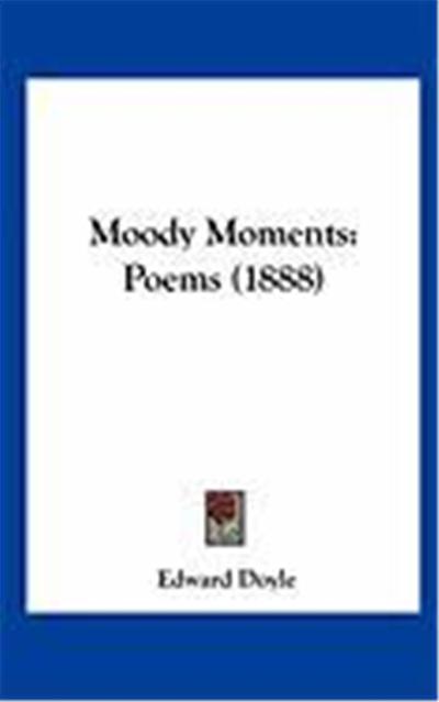 Moody Moments: Poems (1888)
