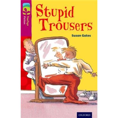 Oxford Reading Tree Treetops Fiction: Level 10 More Pack A: Stupid Trousers (Paperback)