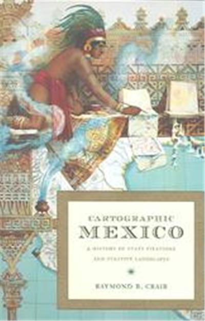 Cartographic Mexico, Latin America Otherwise Series