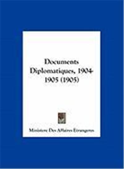Documents Diplomatiques, 1904-1905 (1905)