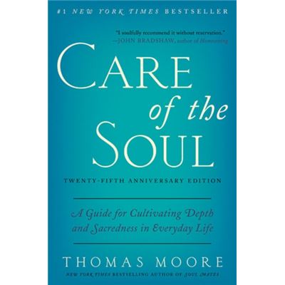 Care Of The Soul, Twenty-Fifth Anniversary Ed: A Guide For Cultivating Depth And Sacredness In Everyday Life (Paperback)