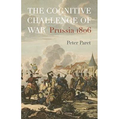 The Cognitive Challenge of War: Prussia 1806 - [Version Originale]