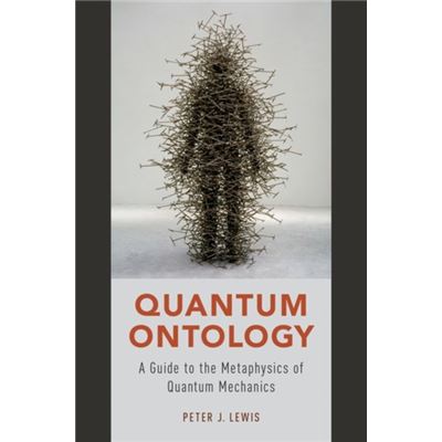Quantum Ontology A Guide To The Metaphys