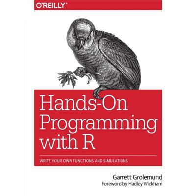 Hands-On Programming With R: Write Your Own Functions And Simulations (Paperback)