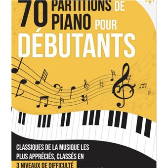 70 Partitions de Piano pour Débutants Le recueil des grands Classiques de  la Musique les plus appréciés NLFBP Editions - broché - NLFBP Editions -  Achat Livre