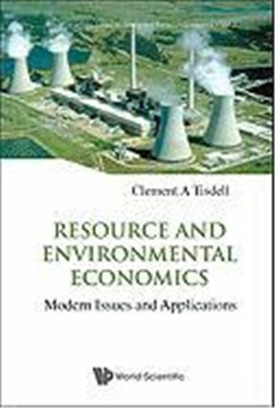 Resource and Environmental Economics, World Scientific Series on Energy and Resource Economics