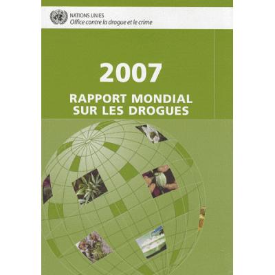 Rapport mondial sur les drogues. Edition 2007