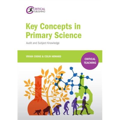 Key Concepts In Primary Science: Audit And Subject Knowledge (Critical Teaching) (Paperback)