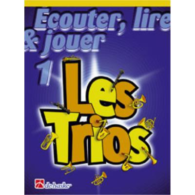 Méthodes et pédagogie DEHASKE ECOUTER, LIRE ET JOUER - LES TRIOS VOL.1 - TROMPETTE Trompette