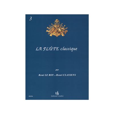 La Flute classique Volume 3 - LE ROY et CLASSENS