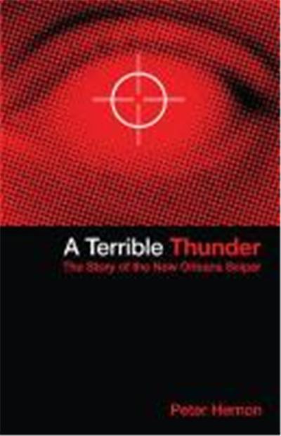A Terrible Thunder: The Story of the New Orleans Sniper