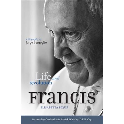 Pope Francis: Life And Revolution. A Biography Of Jorge Bergoglio (Paperback)