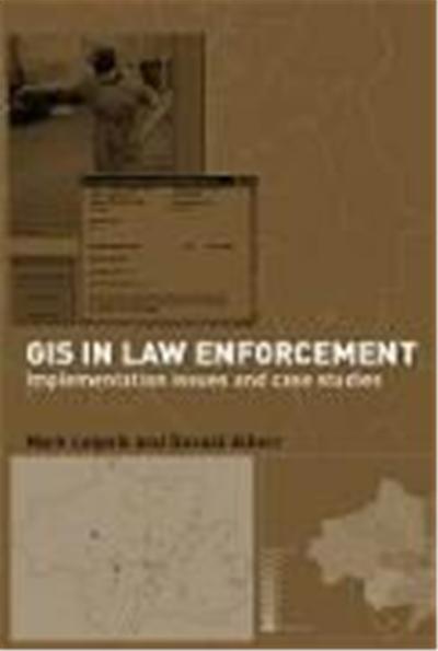 GIS in Law Enforcement: Implementation Issues and Case Studies