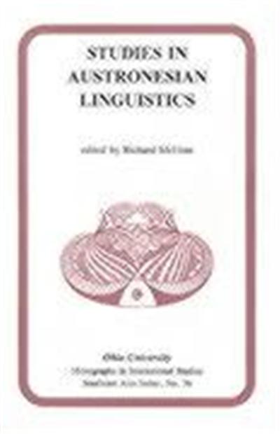 Studies in Austronesian Linguistics, RESEARCH IN INTERNATIONAL STUDIES SOUTHEAST ASIA SERIES