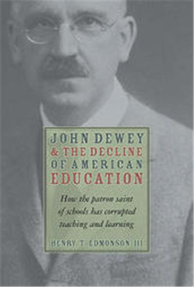 John Dewey And The Decline Of American Education