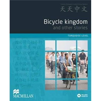 Bicycle Kingdom And Other Stories: Turquoise Level (Tiantian Zhongwen Graded Chinese Reader Series) W/ Audio Cd (Paperback)