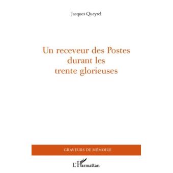 Un Receveur Des Postes Durant Les Trente Glorieuses - 1