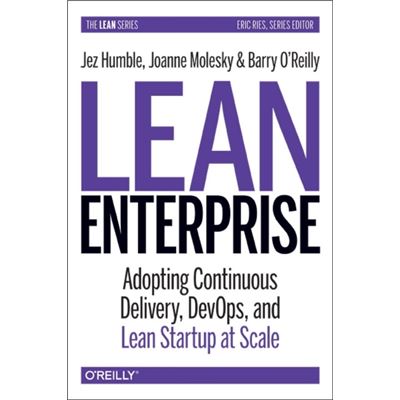 Lean Enterprise: How High Performance Organizations Innovate At Scale (Lean (O'Reilly)) (Hardcover)