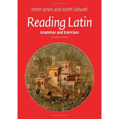 Reading Latin: Grammar and Exercises - [Version Originale]