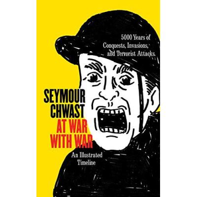 At War With War 5000 Years Of Conquests, Invasions, And Terrorist Attacks, Illustrated - [Version Originale]
