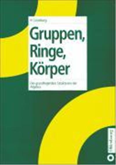 Gruppen, Ringe, Körper