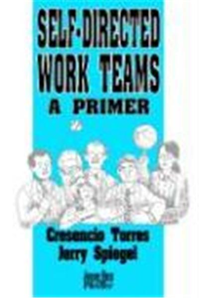 Self-Directed Work Teams: A Primer