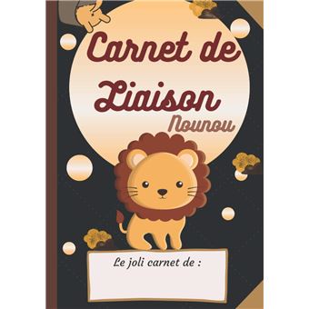  CARNET DE LIAISON NOUNOU : Cahier de transmissions