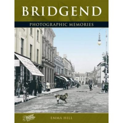 Francis Frith's Bridgend,  Photographic Memories
