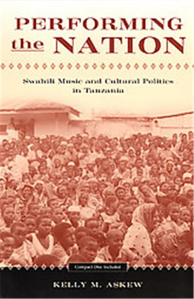 Performing the Nation, Chicago Studies in Ethnomusicology Series