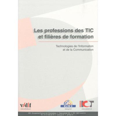 Les professions des TIC et filières de formation. Technologies de l'Information de l'Information et de la communication