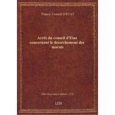 Arrêt du conseil d'Etat concernant le dessèchement des marais