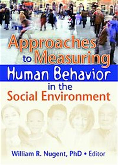 Approaches to Measuring Human Behavior in the Social Environment