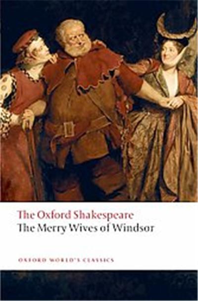 The Merry Wives of Windsor, The Oxford Shakespeare; Oxford World's Classics