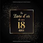 18 ans Le livre d'or de mon Anniversaire: Un livre d'or de la fête du 18e  anniversaire - 100 pages pour les félicitations écrites - Thème: Ballons