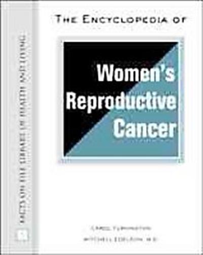 The Encyclopedia of Women's Reproductive Cancer, Facts on File Library of Health and Living Series