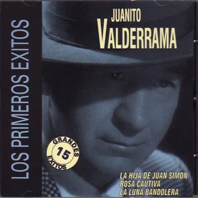 Juanito Valderrama - Sus Primeros Exitos